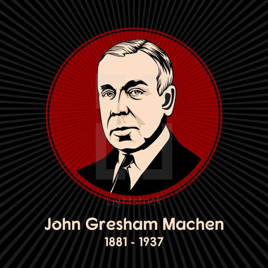 John Gresham Machen (1881 - 1937) was an American Presbyterian New Testament scholar and educator in the early 20th century.