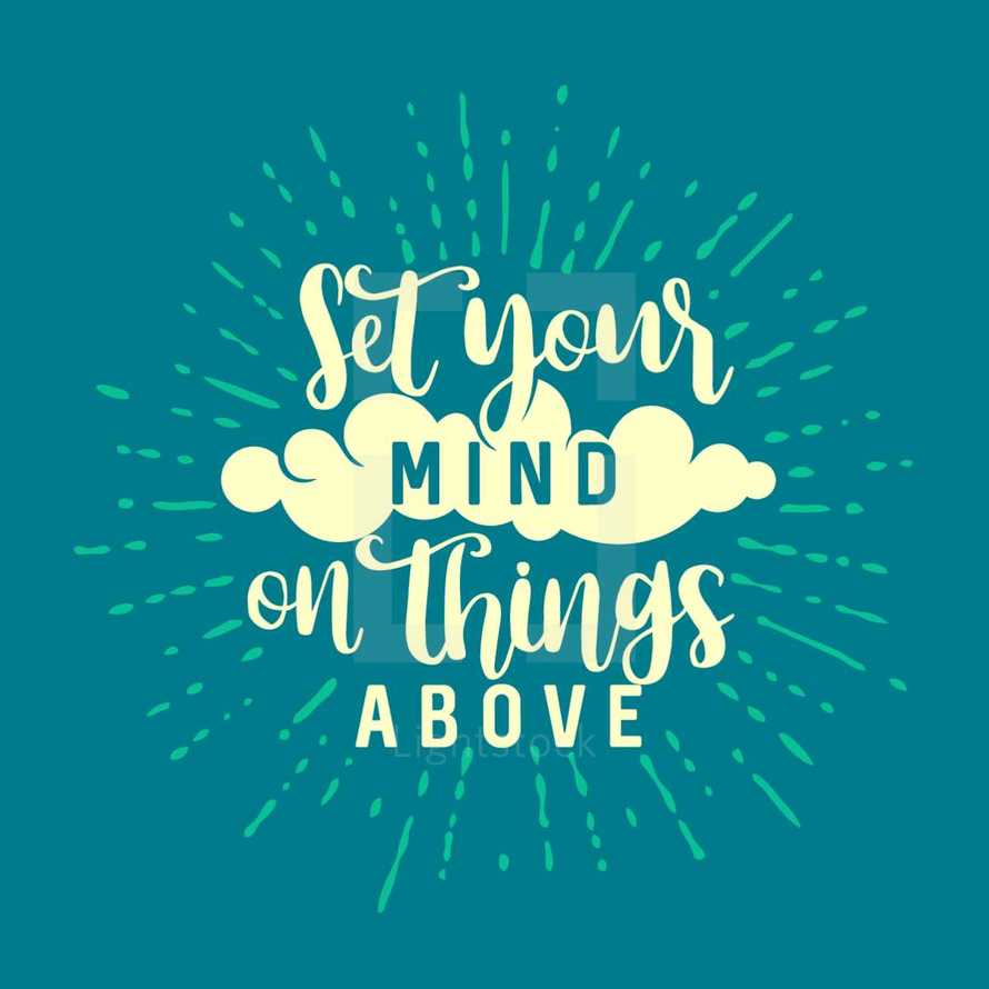 set your mind on things above 