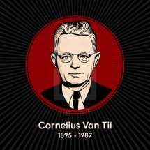 Cornelius Van Til (1895 - 1987) was a Dutch-American Christian philosopher and Reformed theologian, who is credited as being the originator of modern presuppositional apologetics.