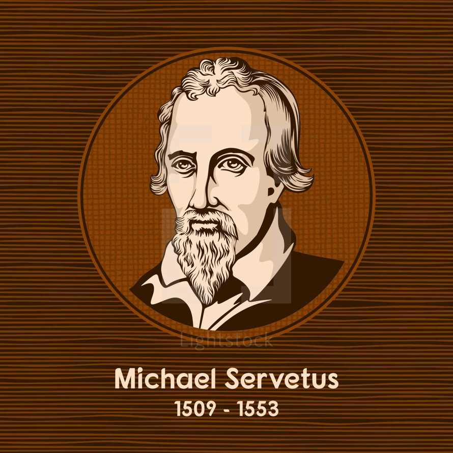 Michael Servetus (1509 - 1553), was a Spanish theologian, physician, cartographer, and Renaissance humanist.