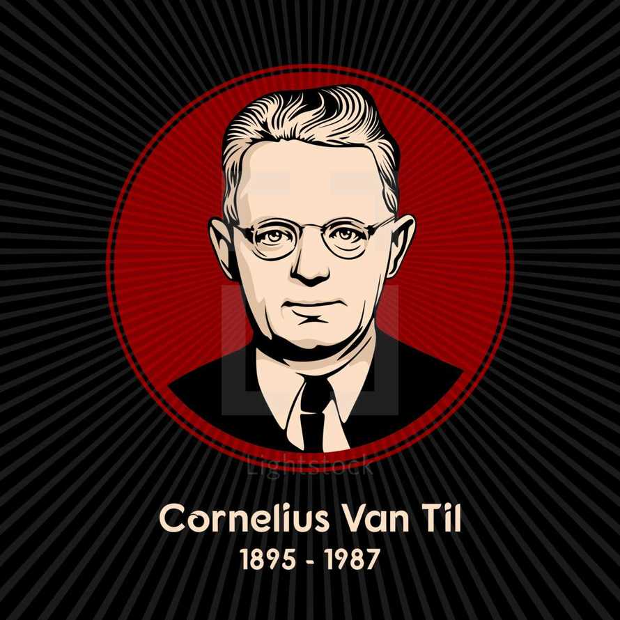 Cornelius Van Til (1895 - 1987) was a Dutch-American Christian philosopher and Reformed theologian, who is credited as being the originator of modern presuppositional apologetics.