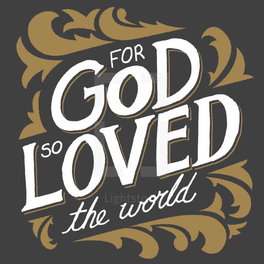 For God so loved the world 
