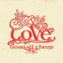 love bears all things, 1 Corinthians 13:7