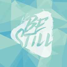 Be still 