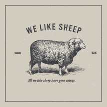 we like sheep, all we like sheep have gone astray, Isaiah 53:6