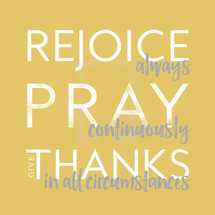rejoice always pray continuously give thanks in all circumstances 