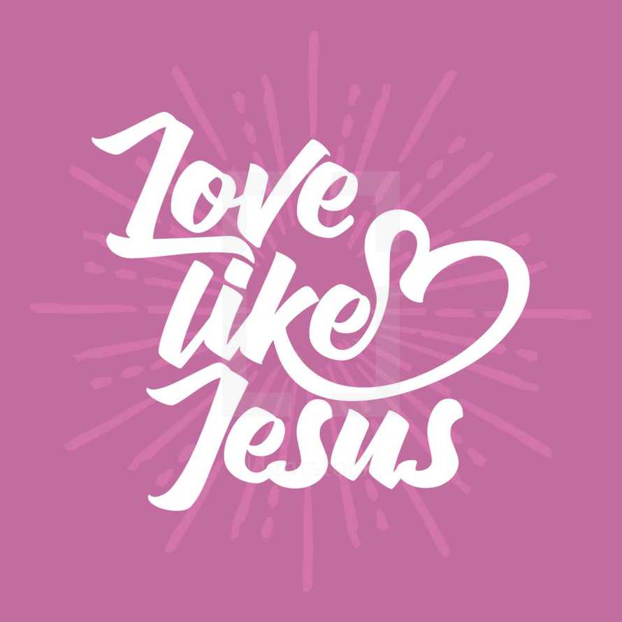 love like Jesus 