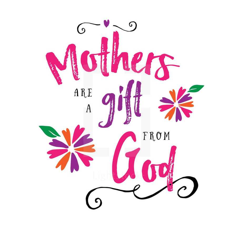 Mothers are a gift from God 