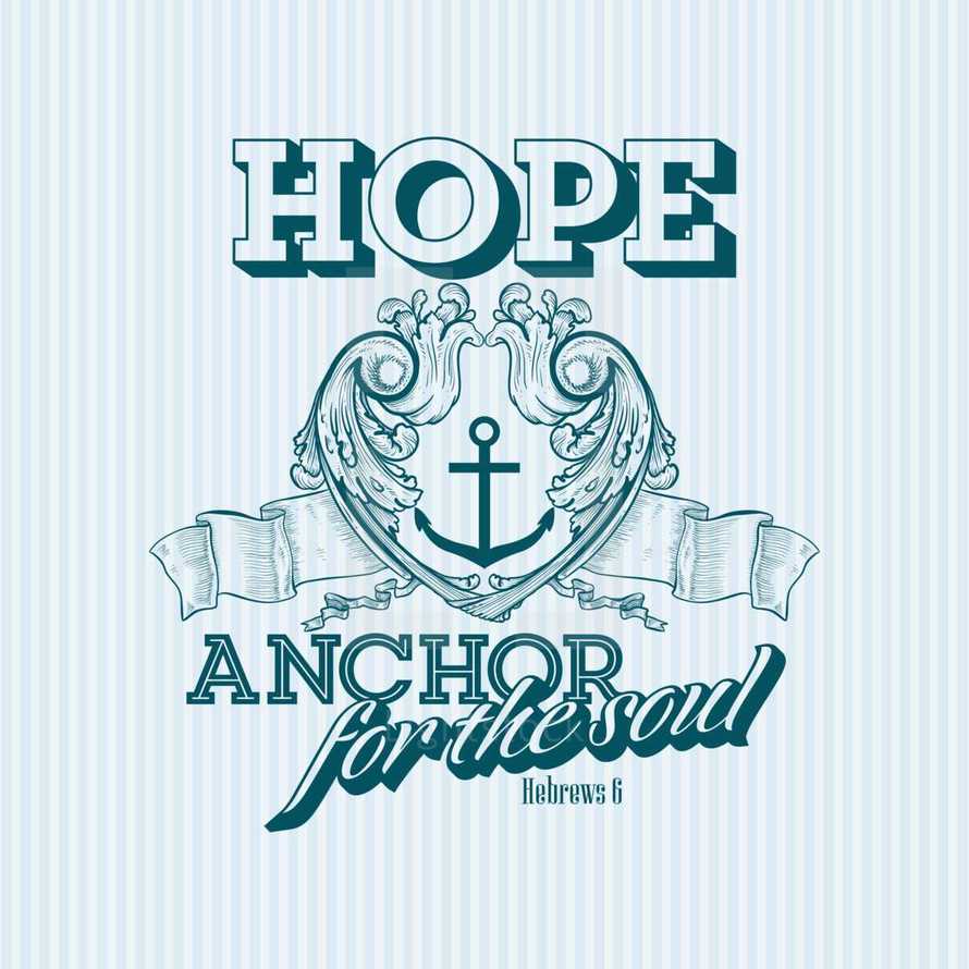 Hope Anchor for the soul Hebrews 6 