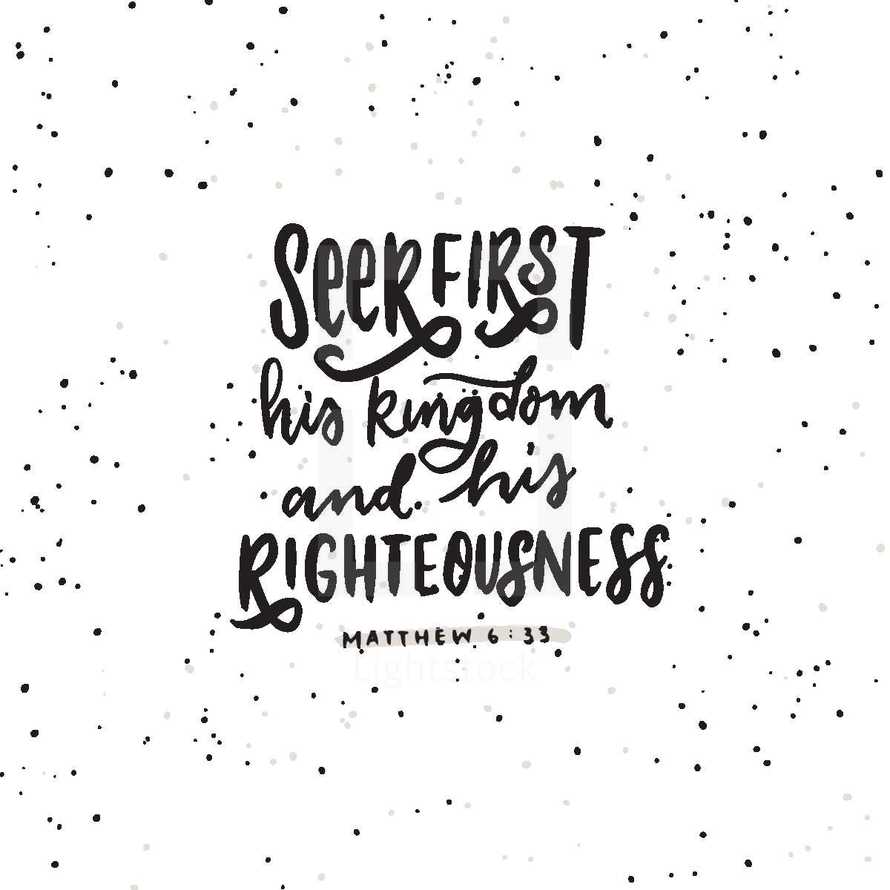 Seek First his Kingdom and his Righteousness, Matthew 6:33