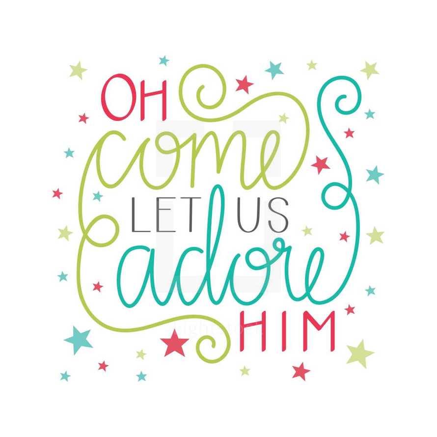 Oh Come Let Us Adore Him 