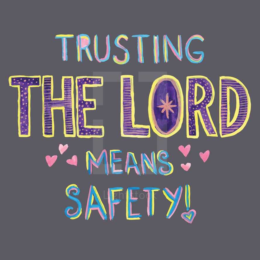 trusting the lord means safety!