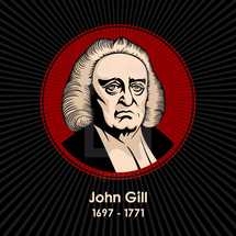 John Gill (1697 - 1771) was an English Baptist pastor, biblical scholar, and theologian who held to a firm Calvinistic soteriology.