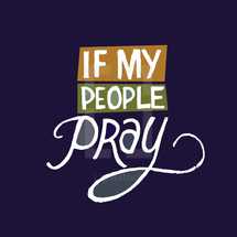 If my people pray 