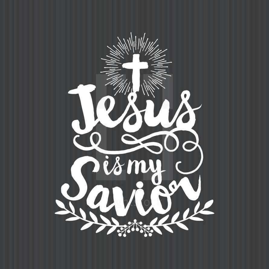 Jesus is my savior 