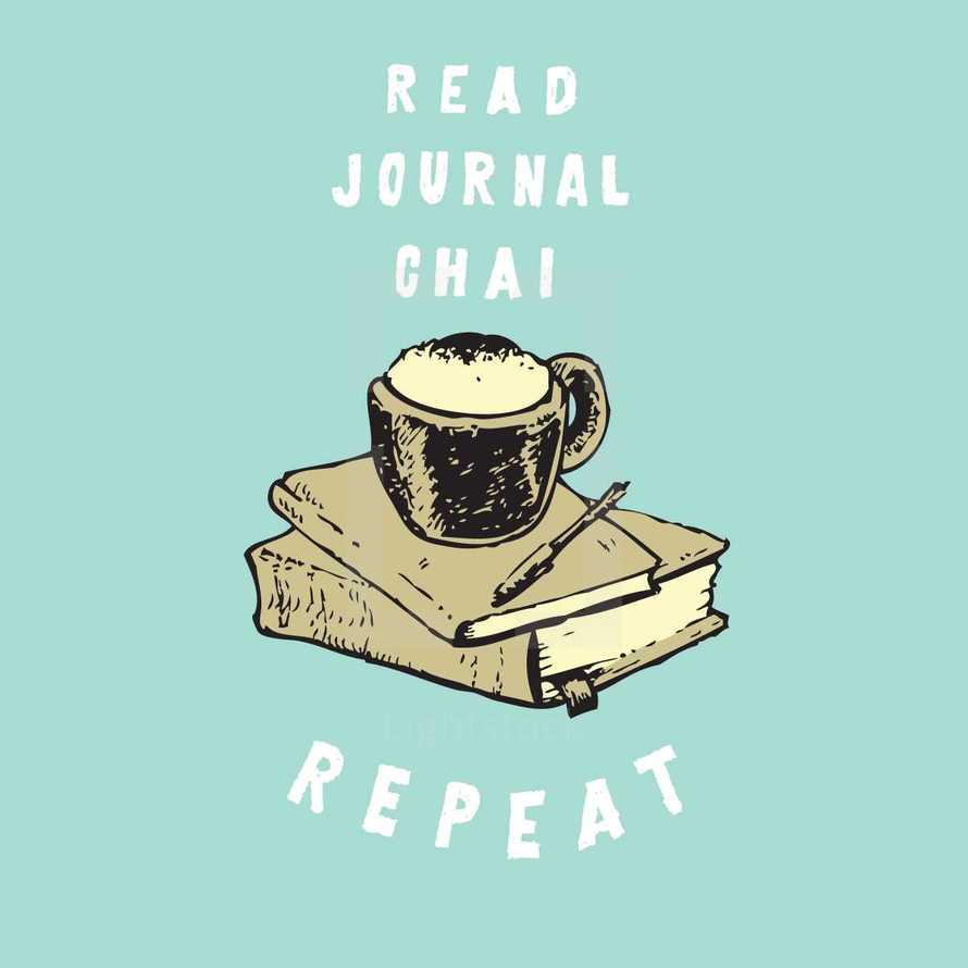 Read, Journal, Chai, repeat 