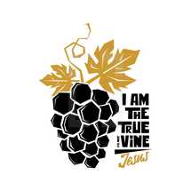 I am the true vine Jesus, John 15:1