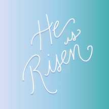 He is risen 