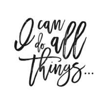 I can do all things . . . 