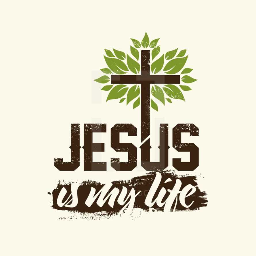 Jesus is my life 