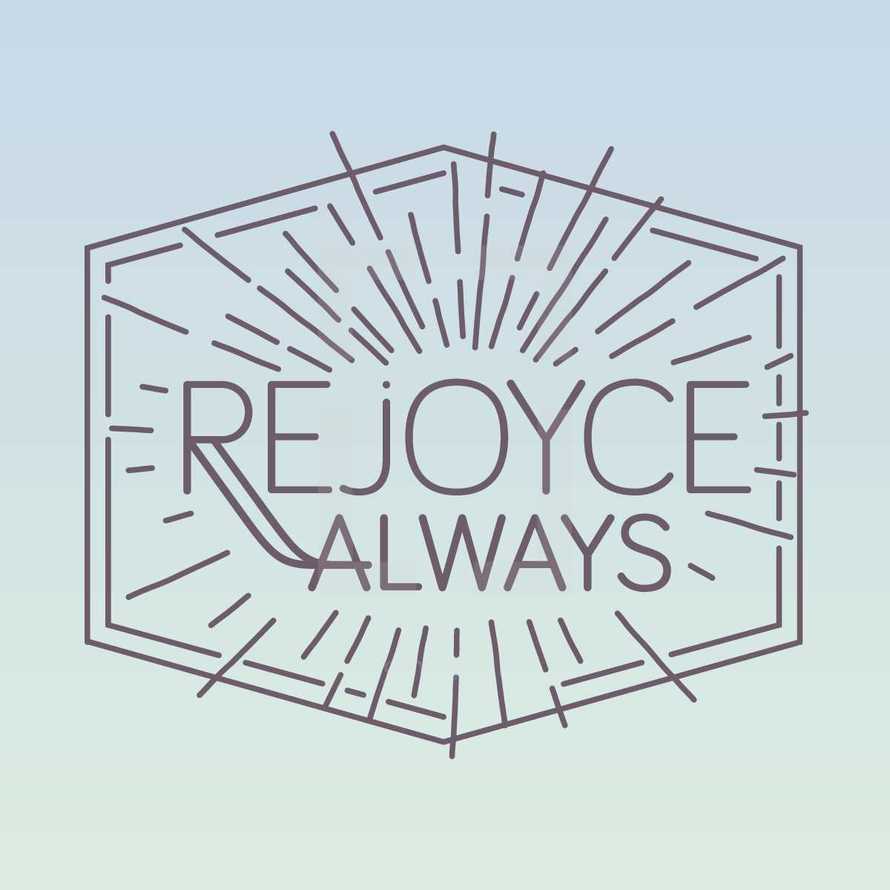 Rejoice always 