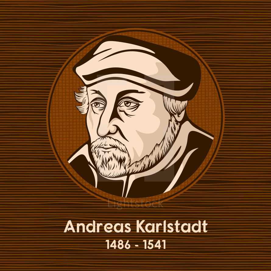 Andreas Karlstadt (1486 - 1541), was a German Protestant theologian, University of Wittenberg chancellor, a contemporary of Martin Luther and a reformer of the early Reformation.