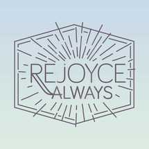 Rejoice always 