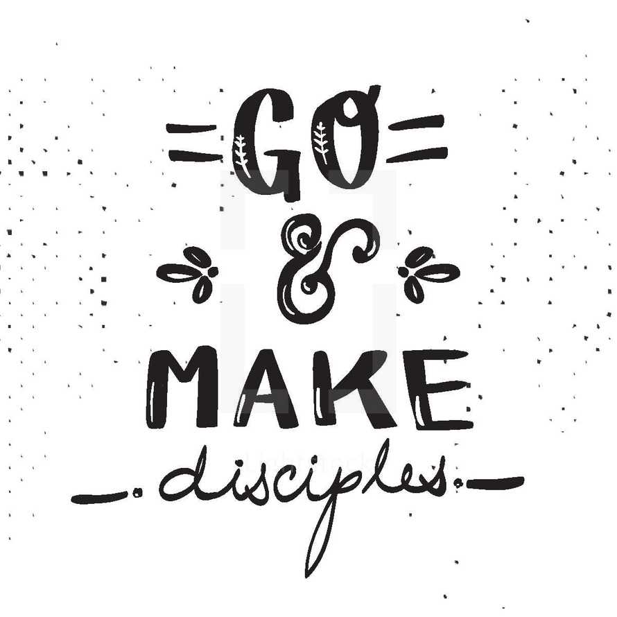 Go and make disciples 