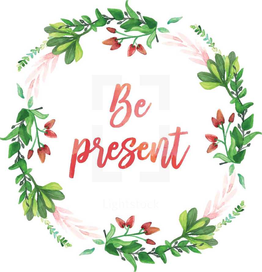 Be Present 