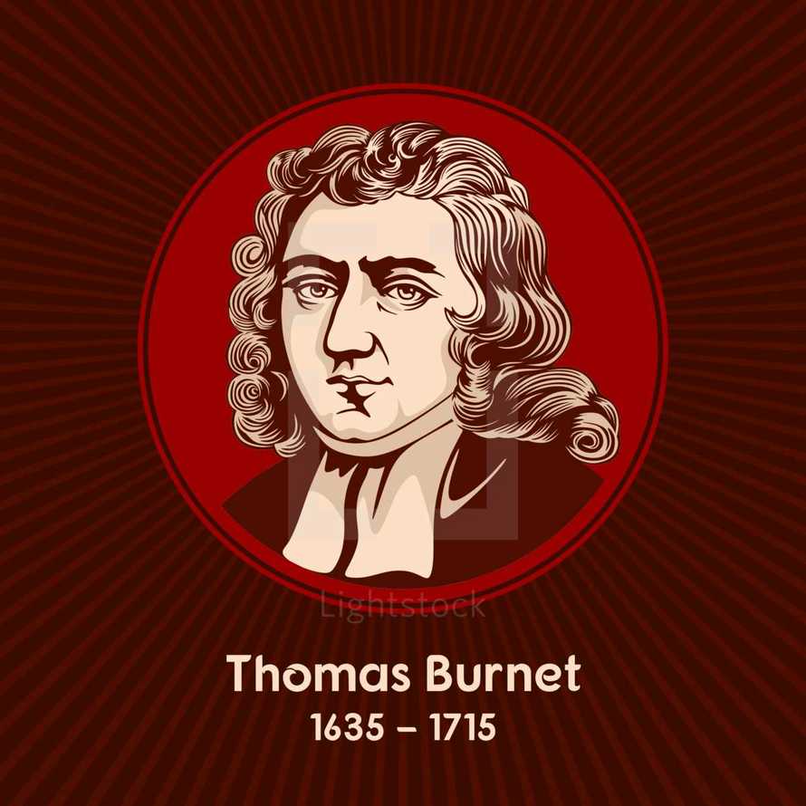 Thomas Burnet (1635 – 1715) was an English theologian and writer on cosmogony.