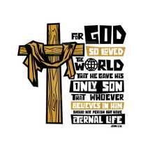 For God so loved the world that he gave his only son that whoever believes in him should not perish but have eternal life. John 3:26