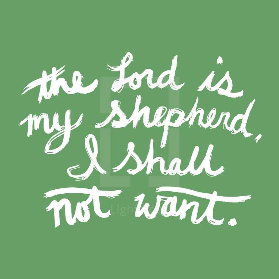 The Lord is my shepherd I shall not want 
