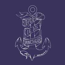 Hope is an anchor 