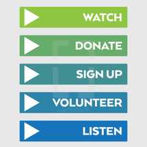 watch, donate, listen, volunteer, signup, buttons 