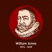 William Ames (1576 - 1633) was an English Protestant divine, philosopher, and controversialist. He spent much time in the Netherlands, and is noted for his involvement in the controversy between the Calvinists and the Arminians.