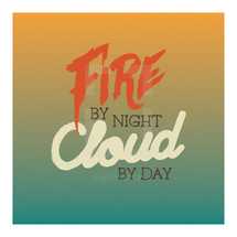 fire by night cloud by day