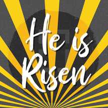 He is Risen words with a bright starburst background