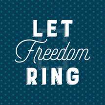 Let Freedom Ring 