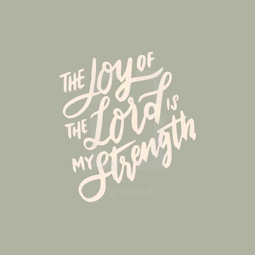 The Joy of the Lord is my Strength 