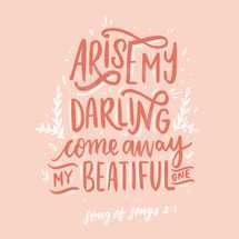 arise my darling come away my beautiful one, Song of songs 2:1
