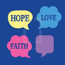 hope, faith, love, blank speech bubbles 