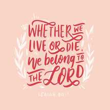 whether we live or die we belong to the Lord, Isaiah 40:1