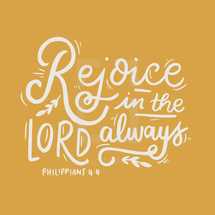 Rejoice in the Lord Always, Philippians 4:4