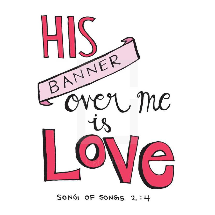 his banner over me is love, Song of Songs 2:4