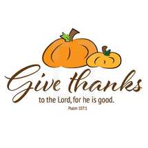 give thanks to the lord for he is good, Psalm 107:1